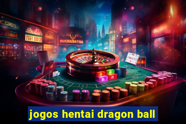 jogos hentai dragon ball